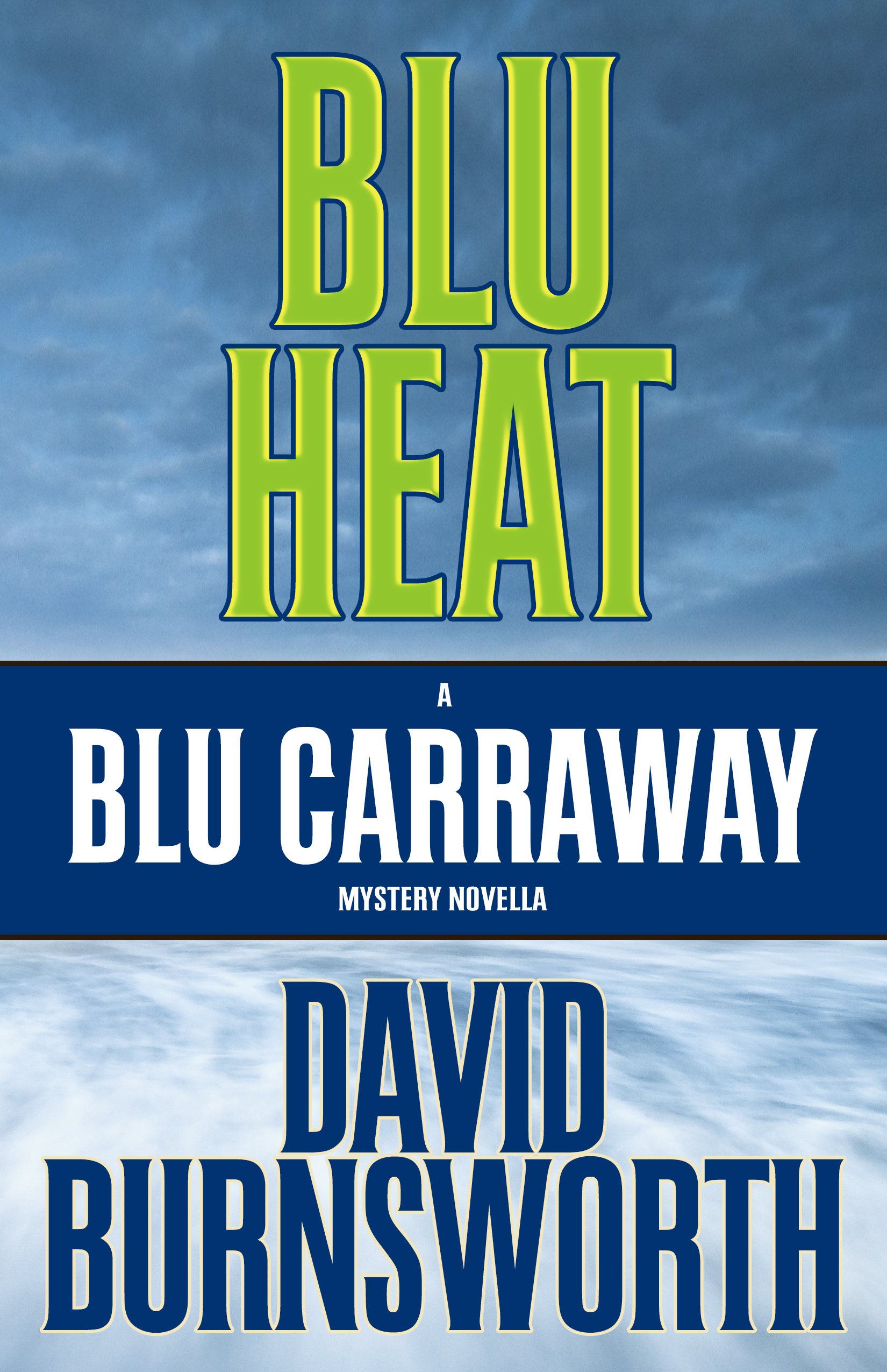 Blu Heat: A Blu Carraway Novella by David Burnsworth