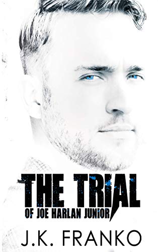 The Trial of Joe Harlan Junior