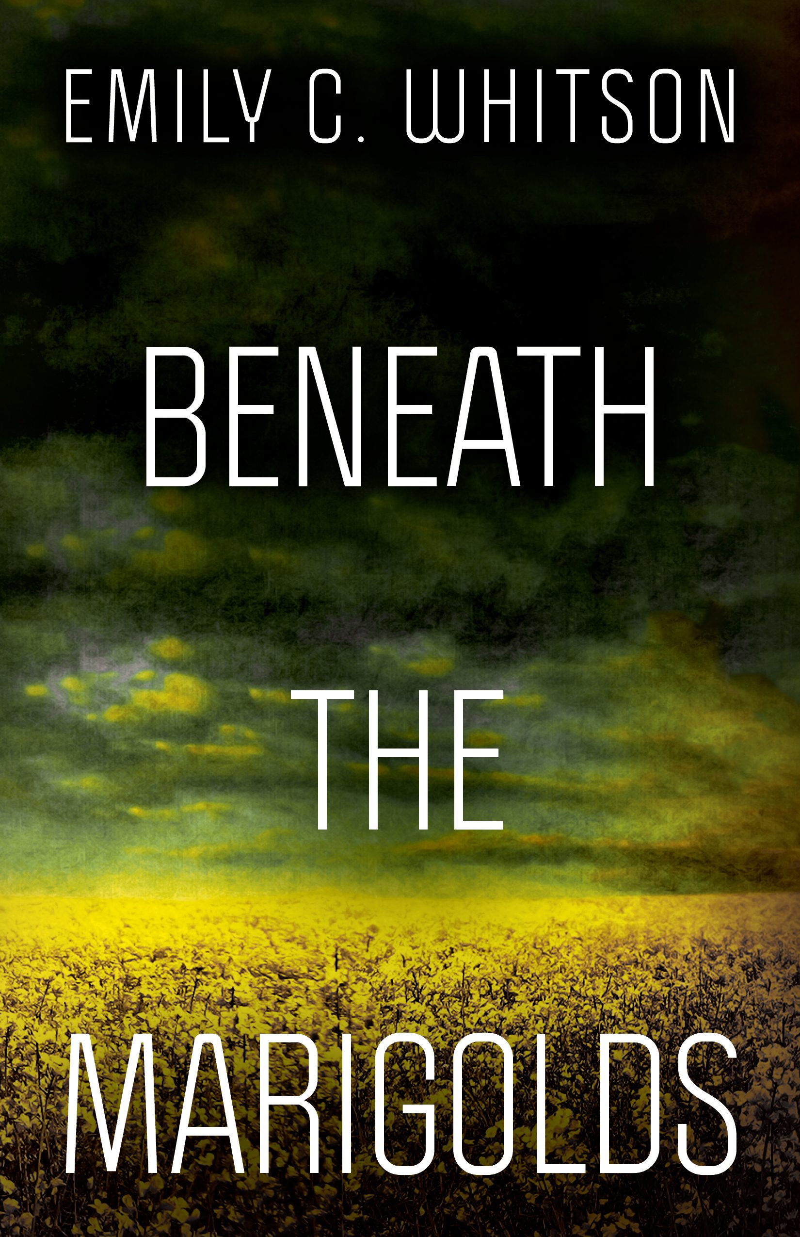 Beneath the Marigolds by Emily C. Whitson