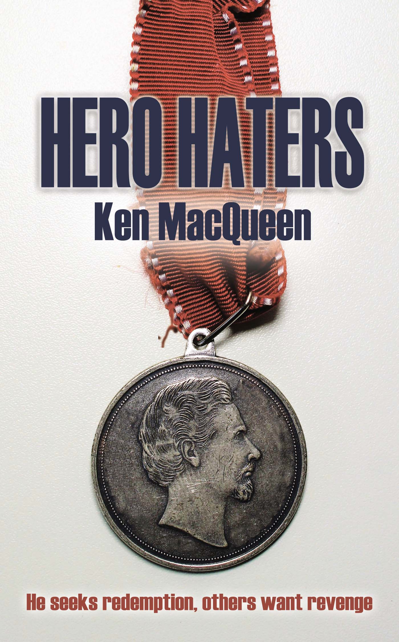 Hero Haters by Ken MacQueen