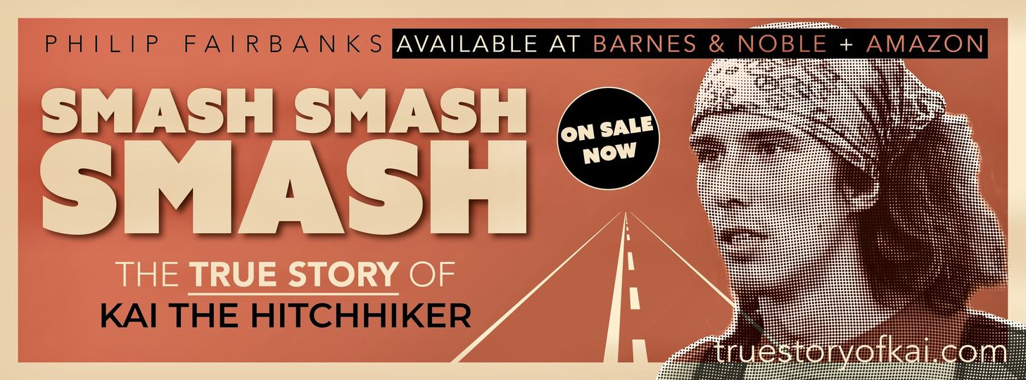 Smash, Smash, Smash: The True Story of Kai the Hitchhiker by Philip Fairbanks Banner