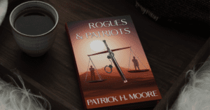 Rogues & Patriots by Patrick H. Moore