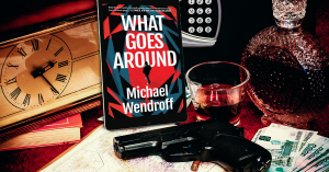 What Goes Around by Michael Wendroff
