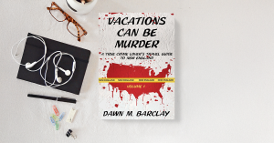 Vacations Can Be Murder by Dawn M Barclay