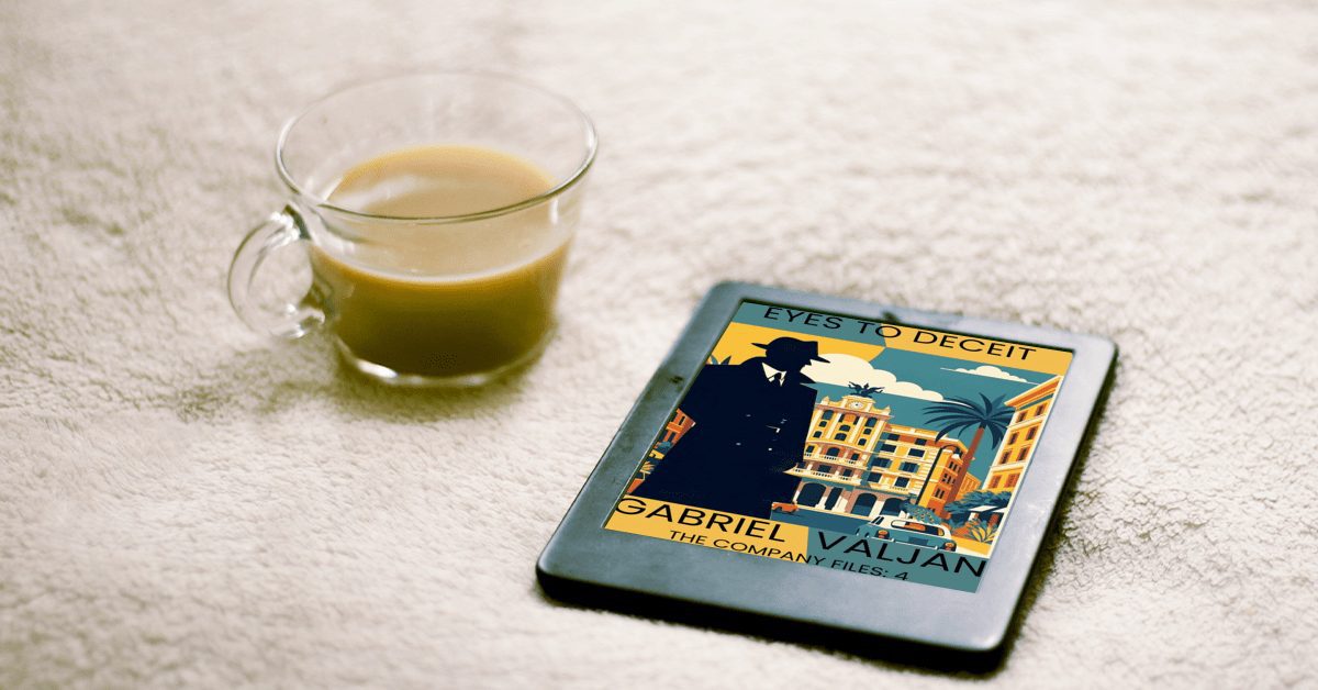 Eyes to Deceit: The Company Files 4 by Gabriel Valjan