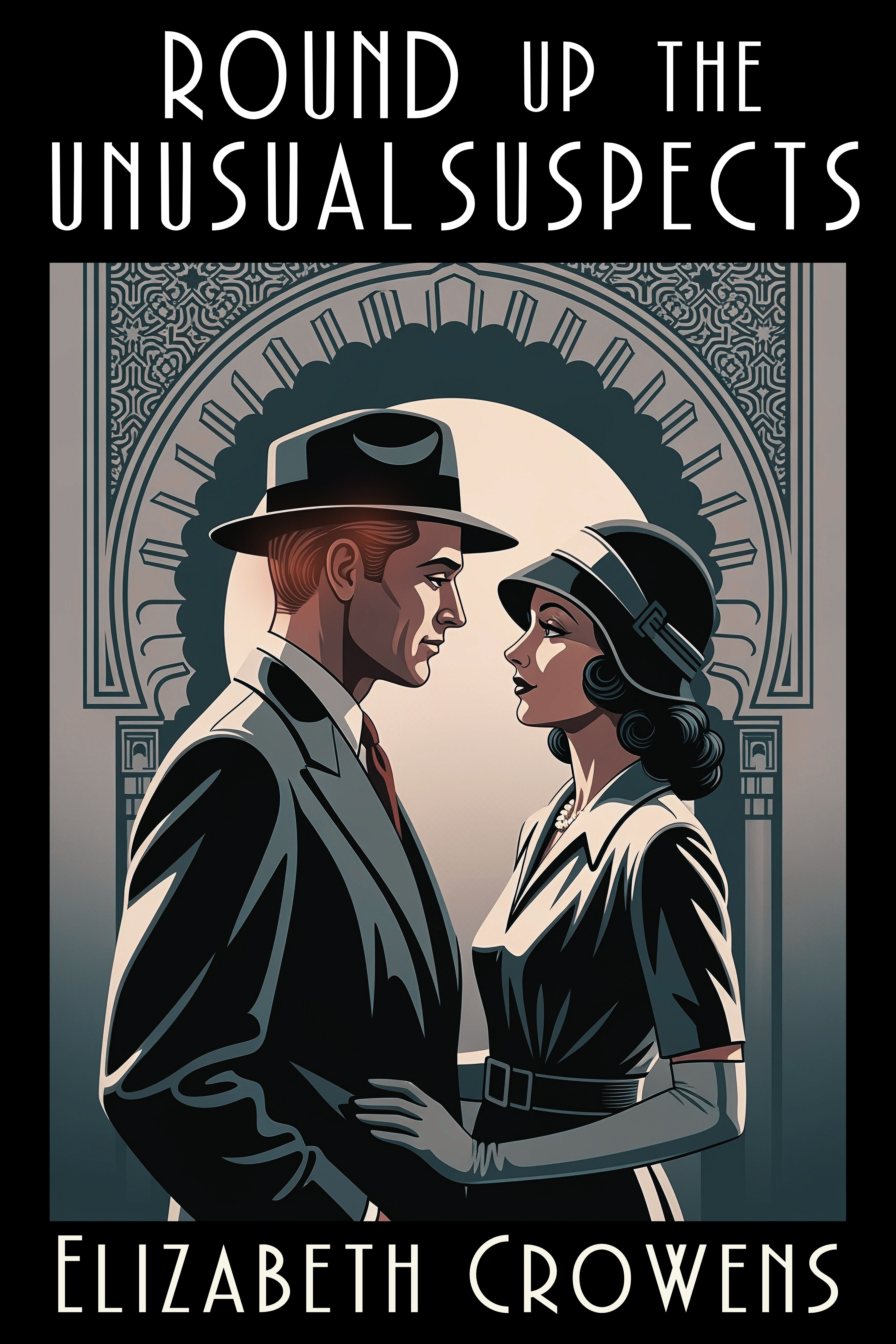 ROUND UP THE UNUSUAL SUSPECTS by Elizabeth Crowens