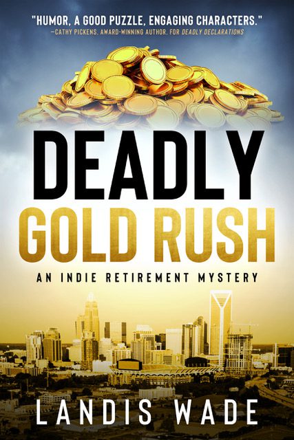 DEADLY GOLD RUSH by Landis Wade
