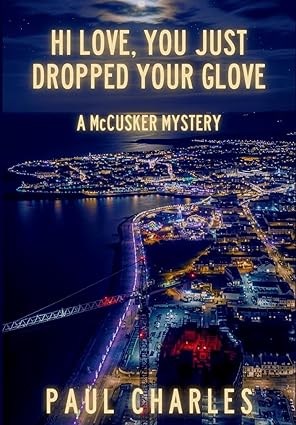 HI LOVE, YOU JUST DROPPED YOUR GLOVE by Paul Charles