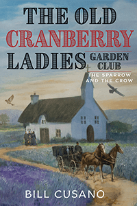 The Old Cranberry Ladies Garden Club: THE SPARROW AND THE CROW by Bill Cusano