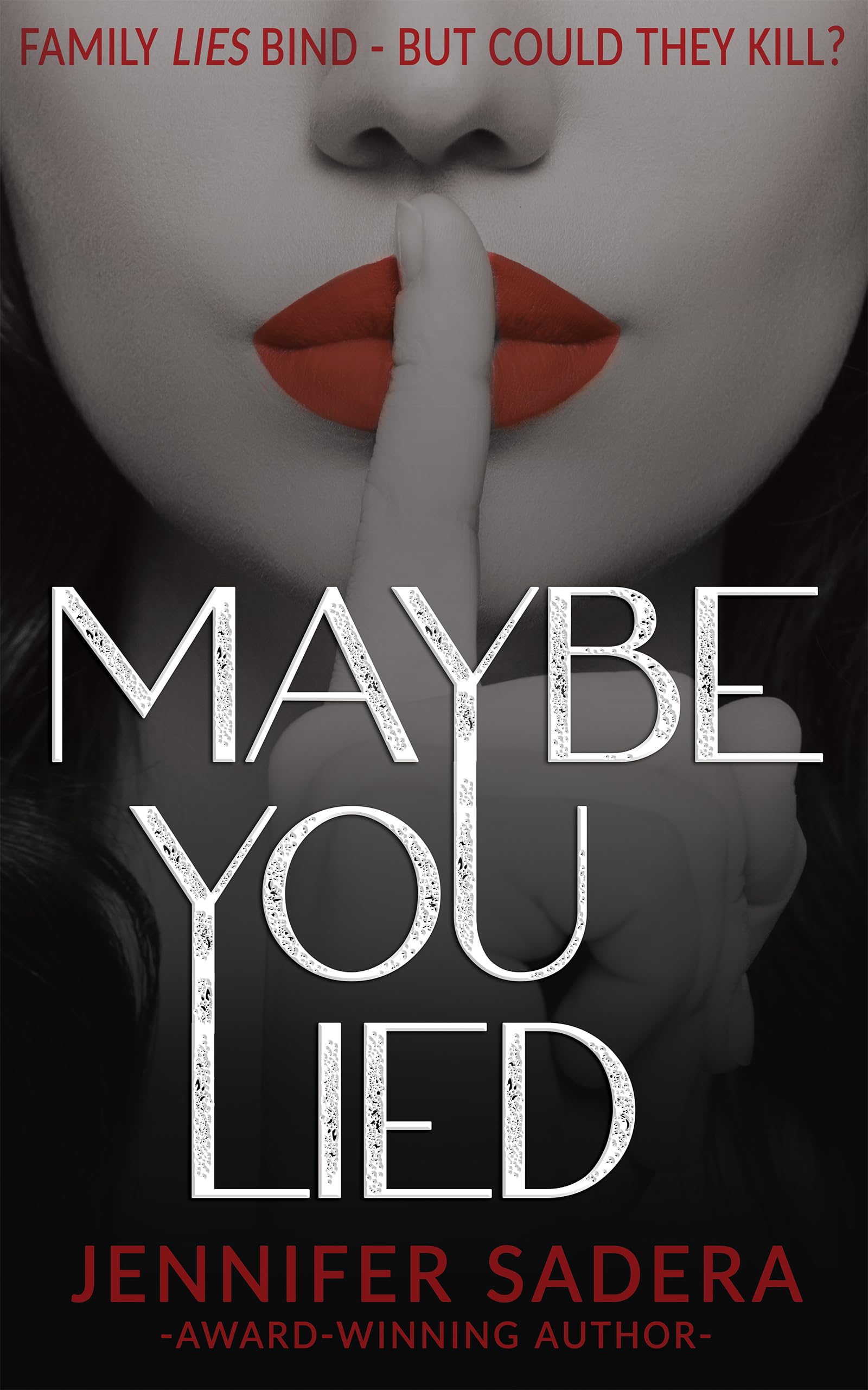 MAYBE YOU LIED by Jennifer Sadera