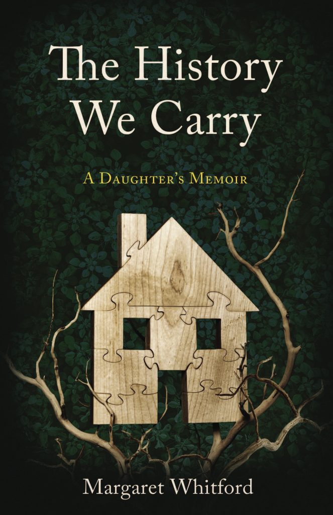 THE HISTORY WE CARRY by Margaret Whitford