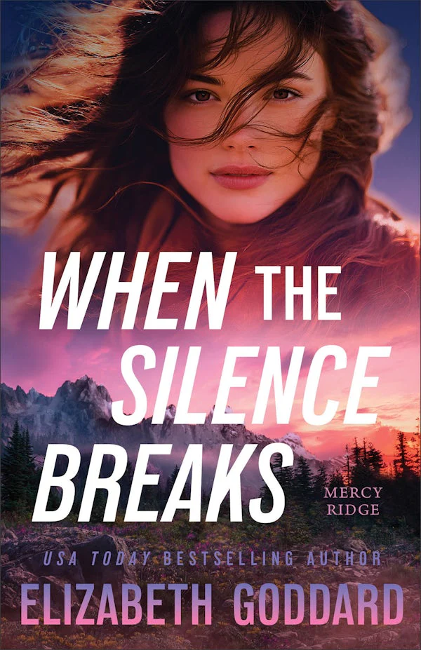 WHEN THE SILENCE BREAKS by Elizabeth Goddard