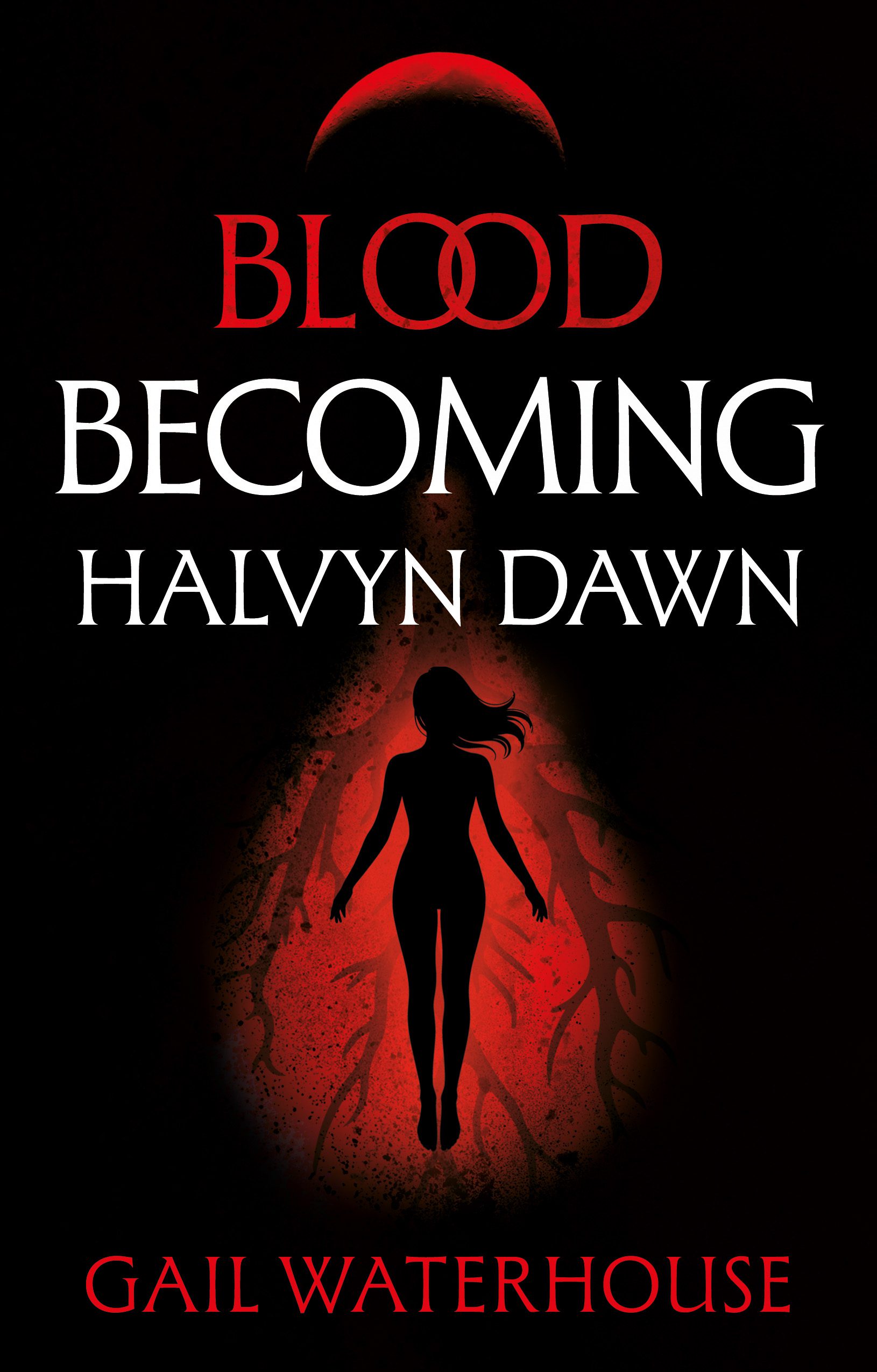 Blood Becoming: Halvyn Dawn by Gail Waterhouse