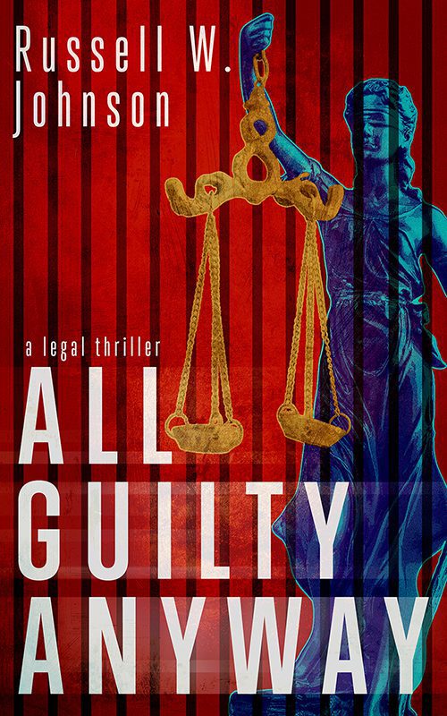 ALL GUILTY ANYWAY by Russell W. Johnson
