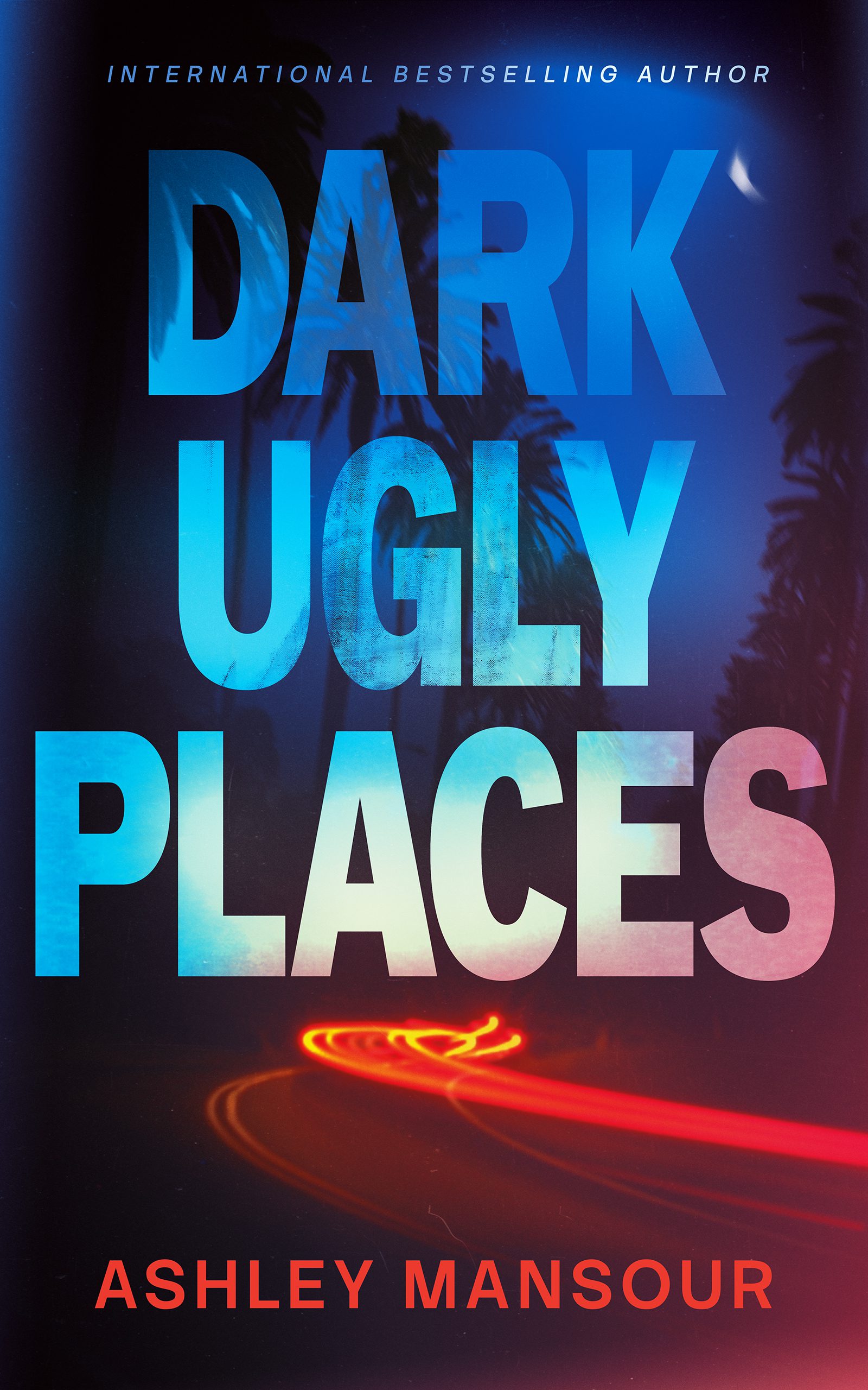 DARK UGLY PLACES by Ashley Mansour