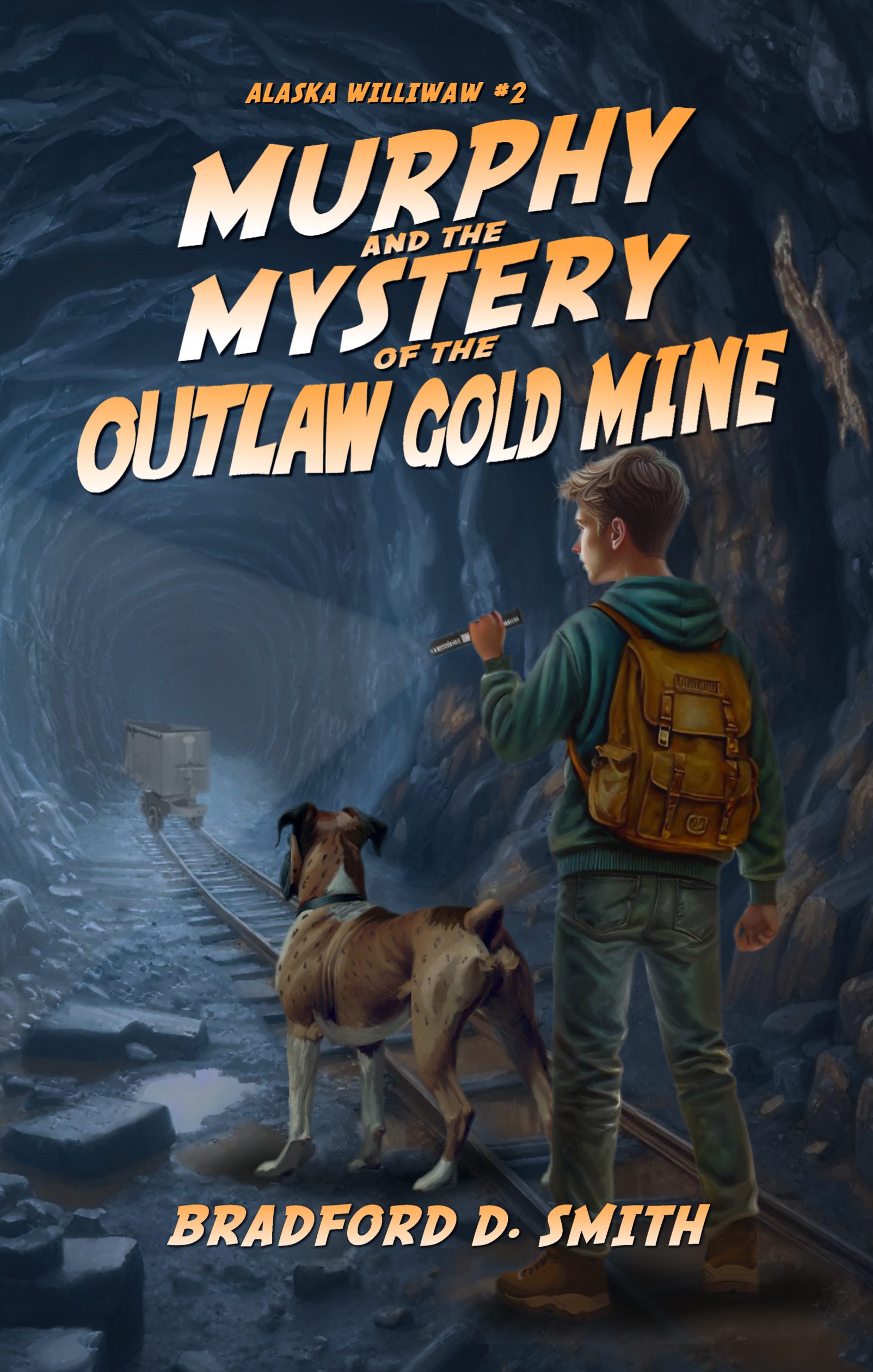 MURPHY AND THE MYSTERY OF THE OUTLAW GOLD MINE by Bradford D. Smith