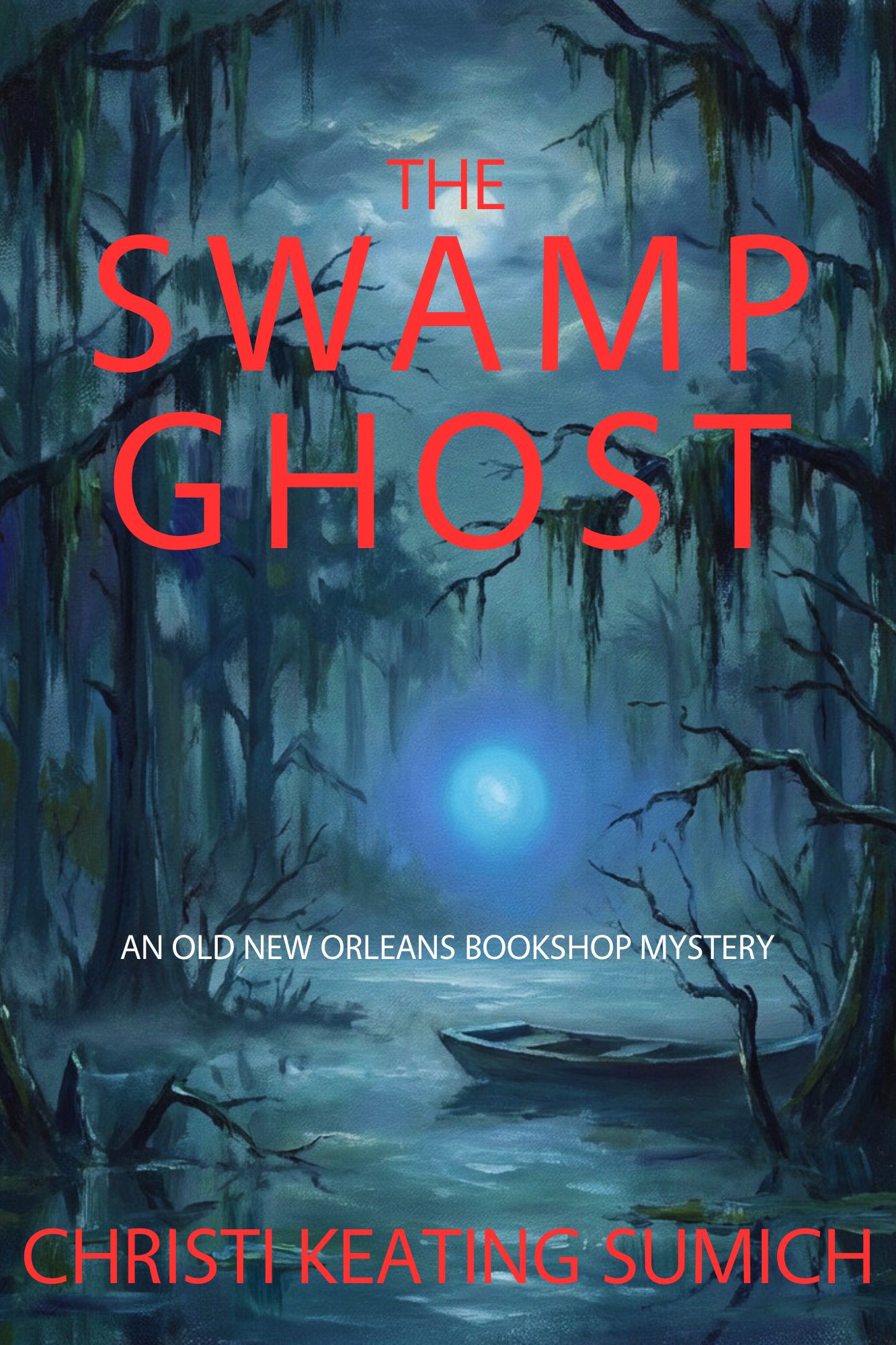 THE SWAMP GHOST by Christi Keating Sumich