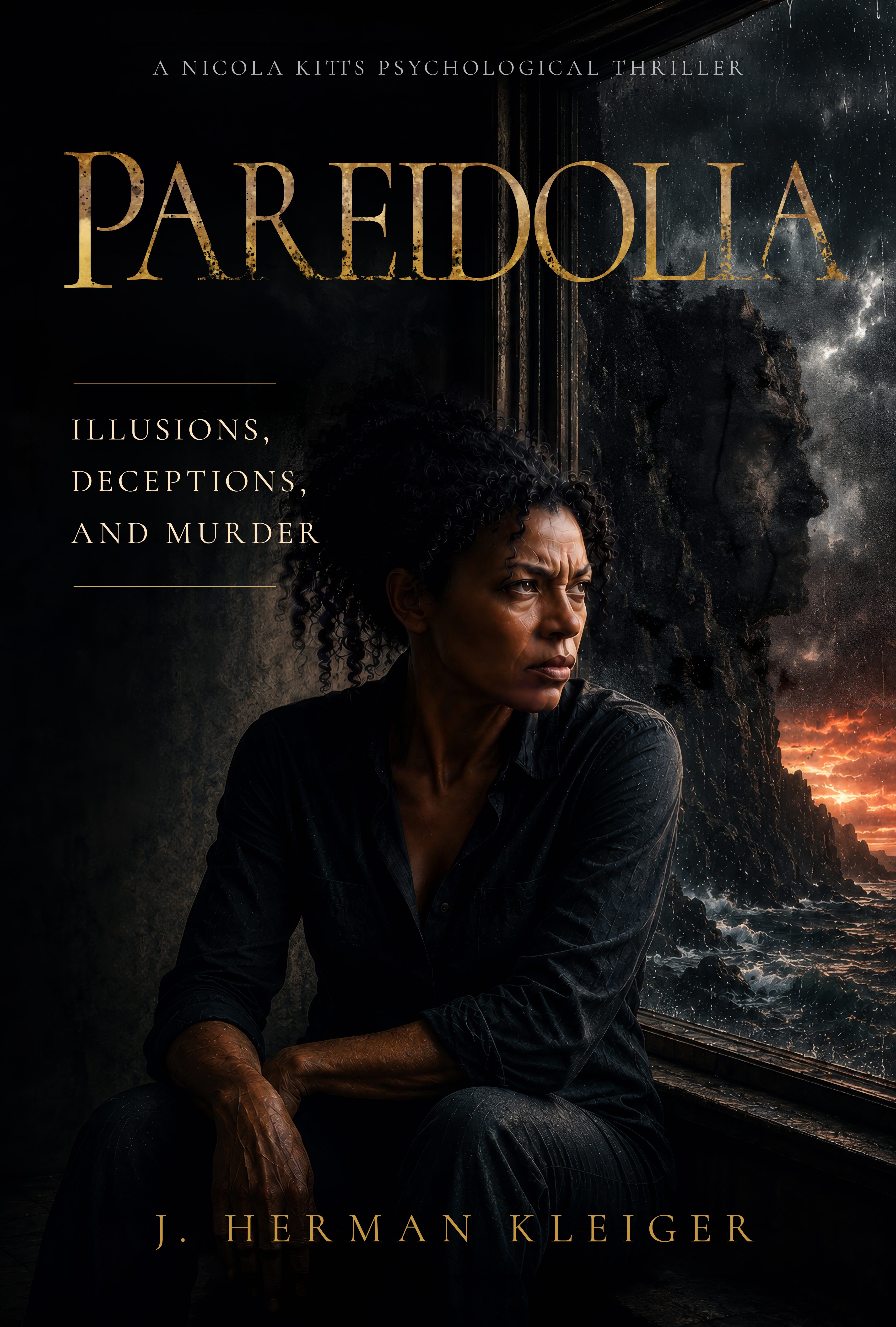 PAREIDOLIA: ILLUSIONS, DECEPTIONS, AND MURDER by J. Herman Kleiger