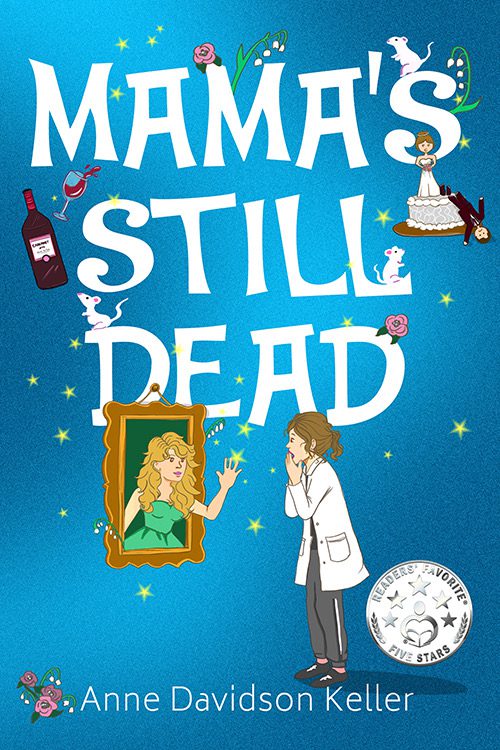 MAMA'S STILL DEAD by Anne Davidson Keller