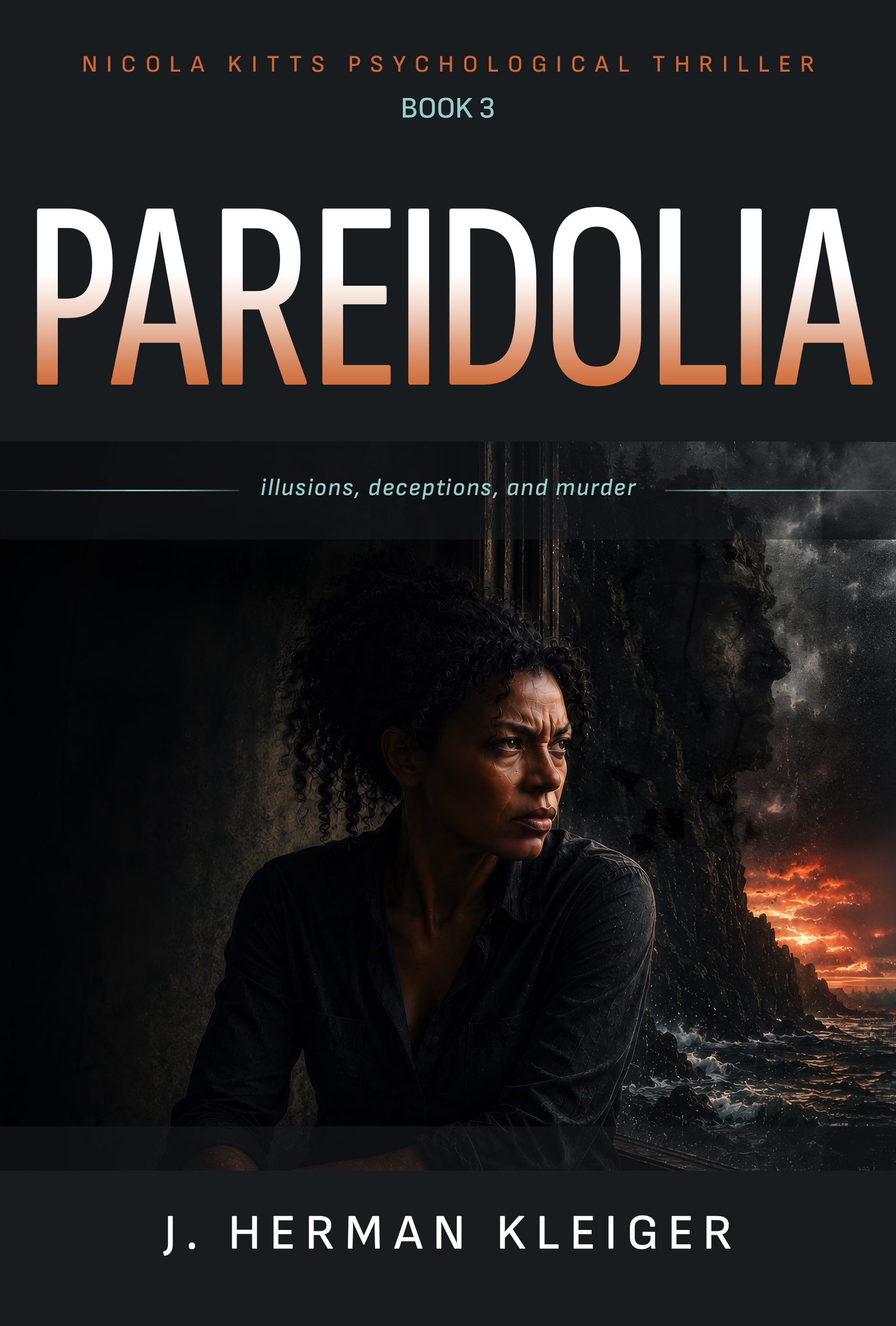 PAREIDOLIA: ILLUSIONS, DECEPTIONS, AND MURDER by J. Herman Kleiger
