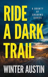 Ride a Dark Trail by Winter Austin