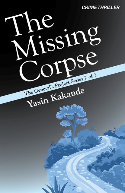 The Missing Corpse by Yasin Kakande