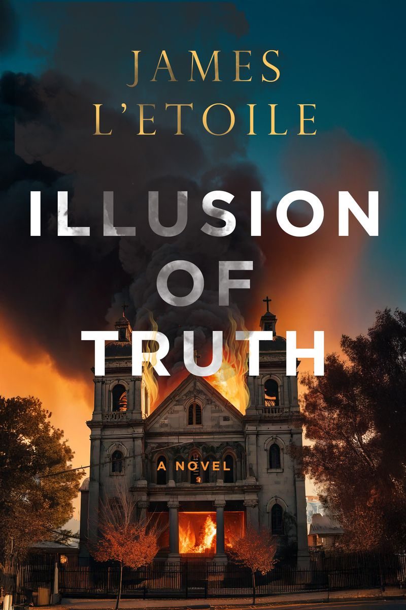 Illusion of Truth by James L’Etoile